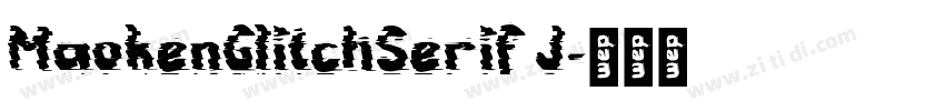 MaokenGlitchSerif J字体转换